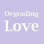 DegradingLove